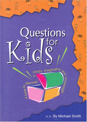 Beispielbild fr Questions for Kids: A Book to Discover a Child's Imagination and Knowledge zum Verkauf von GF Books, Inc.