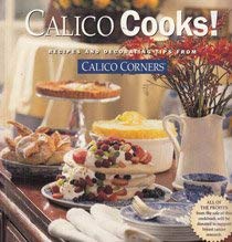 Beispielbild fr Calico cooks!: Recipes and decorating tips from Calico Corners zum Verkauf von Your Online Bookstore