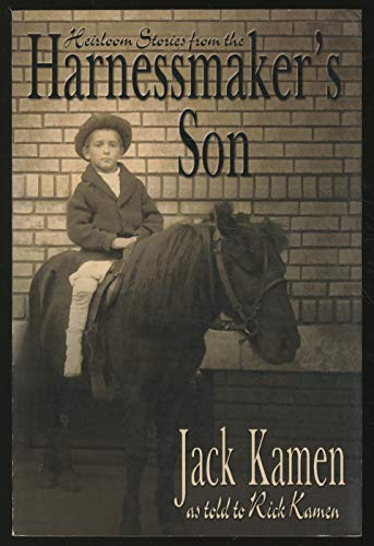 Heirloom Stories from the Harnessmaker's Son (9780966952285) by Kamen, Jack; Kamen, Rick