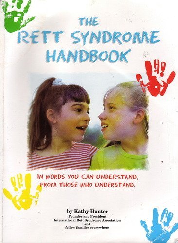 Imagen de archivo de The Rett Syndrome Handbook In Words You Can Understand from Those Who Understand a la venta por Ann Becker
