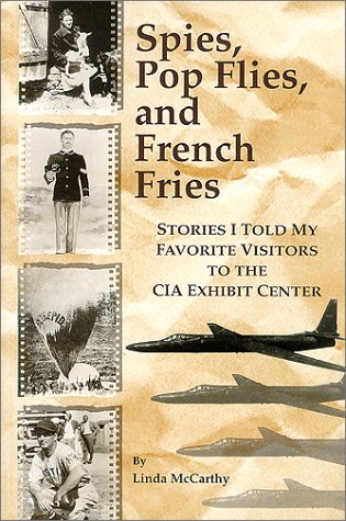 Stock image for Spies, Pop Flies, and French Fries: Stories I Told My Favorite Visitors to the CIA Exhibit Center for sale by ThriftBooks-Dallas