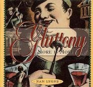 Imagen de archivo de Gluttony: More is More a la venta por ThriftBooks-Atlanta