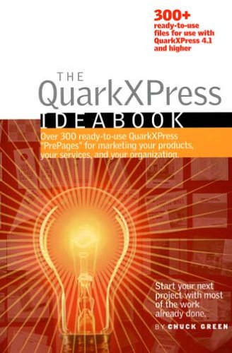 Beispielbild fr The QuarkXPress Ideabook: 300+ Ready-to-use Templates on dual format CD-ROM for Use with QuarkXPress 4.1, 5, 6, 6.1, 6.5, 7 zum Verkauf von ThriftBooks-Dallas