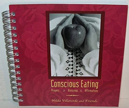 Beispielbild fr Conscious Eating: Prayers-Blessings-Affirmations zum Verkauf von ThriftBooks-Atlanta