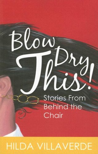 Beispielbild fr Blow Dry This! Stories From Behind the Chair zum Verkauf von Jenson Books Inc