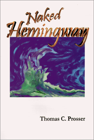 9780966961409: Naked Hemingway