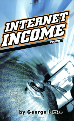 Internet Income, Vol. 1 (9780966961522) by Little, George