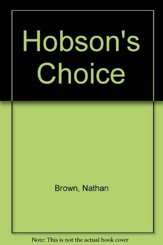 Beispielbild fr Hobson's Choice zum Verkauf von Half Price Books Inc.