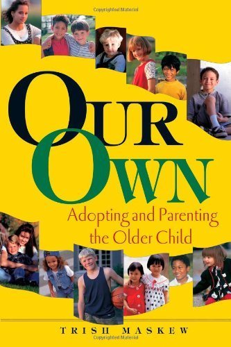 Stock image for Our Own: Adopting and Parenting the Older Child for sale by SecondSale