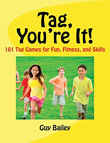 Imagen de archivo de Tag, You're It! : 101 Tag Games for Fun, Fitness, and Skills a la venta por Better World Books