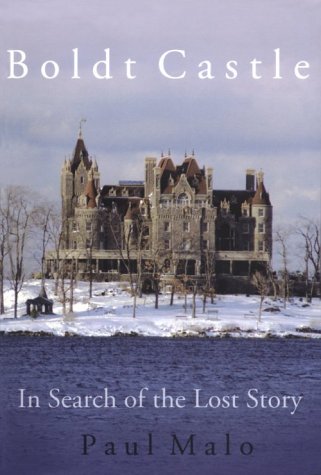 Stock image for Boldt Castle: In Search of the Lost Story for sale by New Legacy Books