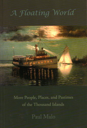 Stock image for A Floating World: More People, Places, and Pastimes of the Thousand Islands for sale by SecondSale