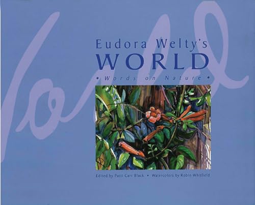 Stock image for Eudora Welty's World: Words on Nature for sale by ThriftBooks-Dallas