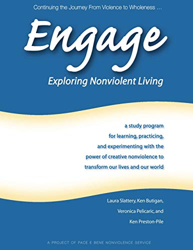 Stock image for Engage: Exploring Nonviolent Living: a study program for learning, practicing, and experimenting with the power of creative nonviolence to transform our lives and our world for sale by Open Books