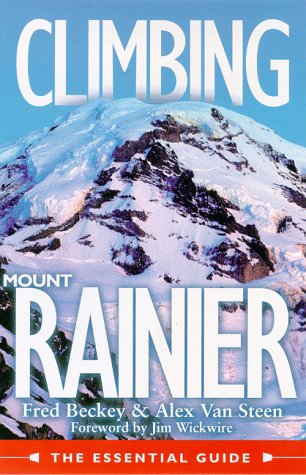 Beispielbild fr Climbing Mount Rainier: The Essentials Guide zum Verkauf von Zoom Books Company