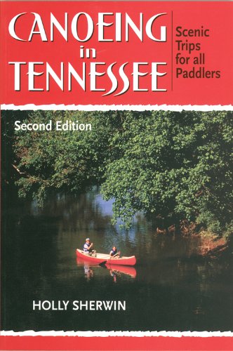 Stock image for Canoeing in Tennessee: Scenic Trips for All Paddlers for sale by ThriftBooks-Dallas