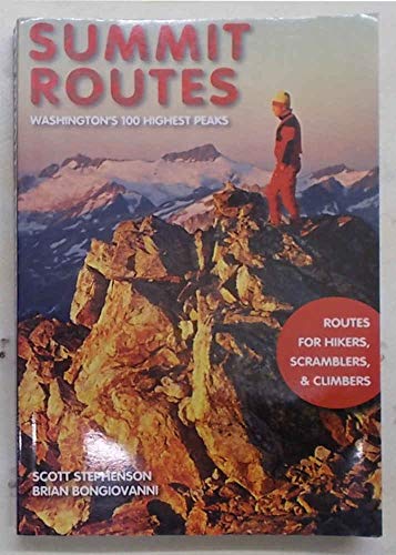 Beispielbild fr Summit Routes: Washington's 100 Highest Peaks: Routes For Hikers, Scramblers, And Climbers zum Verkauf von Half Price Books Inc.