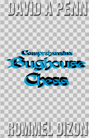 9780966980608: Comprehensive Bughouse Chess [Spiral-bound] by Penn, David A.; Dizon, Rommel O.