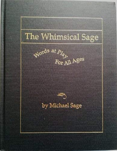 9780966981315: The Whimsical Sage: For Parents and Teachers and Lovers of Words at Play for ...