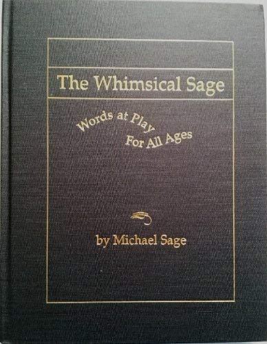 9780966981315: The Whimsical Sage: For Parents and Teachers and Lovers of Words at Play for All Ages
