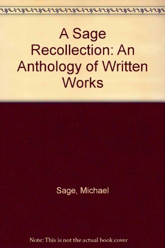Stock image for A Sage Recollection: An Anthology of Written Works for sale by Ezekial Books, LLC