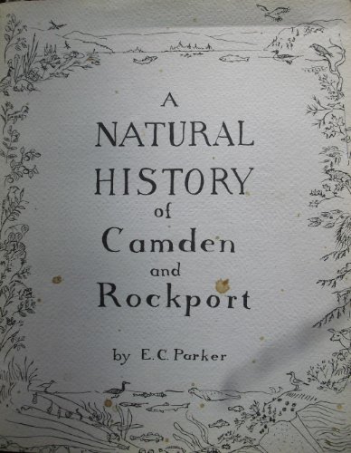 A natural history of Camden and Rockport (9780966990706) by Parker, Elizabeth C