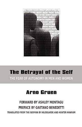 Beispielbild fr The Betrayal of the Self: The Fear of Autonomy in Men and Women zum Verkauf von ThriftBooks-Dallas