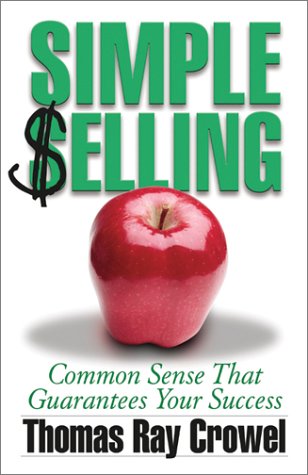 Stock image for Simple Selling: Common Sense That Guarantees Your Success for sale by HPB Inc.