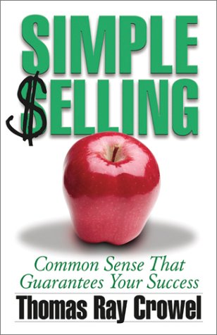 9780966991703: Simple Selling: Common Sense That Guarantees Your Success