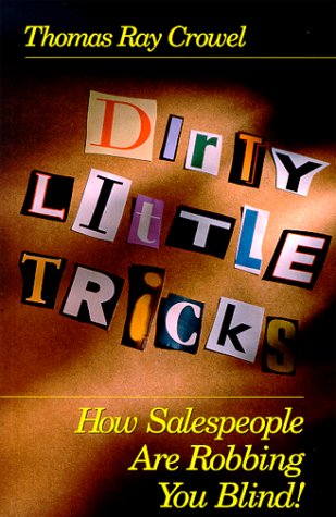 9780966991727: Dirty Little Tricks : How Salespeople Are Robbing You Blind!
