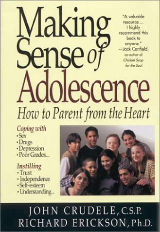 Imagen de archivo de Making Sense of Adolescence; How to Parent from the Heart a la venta por Alf Books