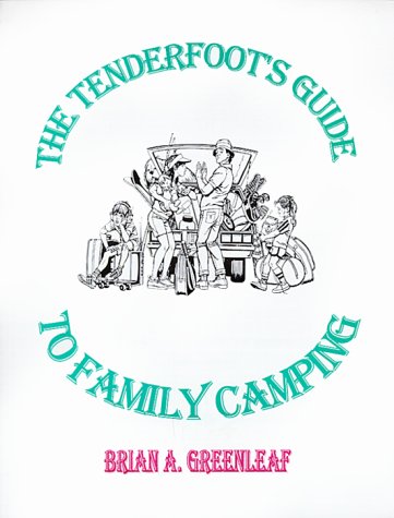 9780966993202: The Tenderfoot's Guide to Family Camping: A Step-By-Step Guide for the Beginning Family Camper