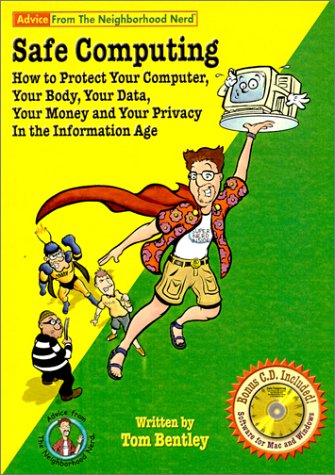 Stock image for Safe Computing : How to Protect Your Computer, Your Body, Your Data, Your Money and Your Privacy in the Information Age for sale by POQUETTE'S BOOKS