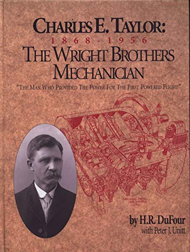 Beispielbild fr Charles E. Taylor : 1868-1956 The Wright Brothers Mechanician zum Verkauf von SecondSale