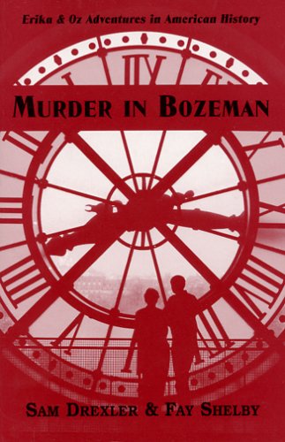 Stock image for Murder In Bozeman (Erika and Oz Adventures in American History) for sale by Reuseabook