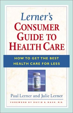 Beispielbild fr Lerner's Consumer Guide to Health Care : How to Get the Best Health Care for Less zum Verkauf von Better World Books