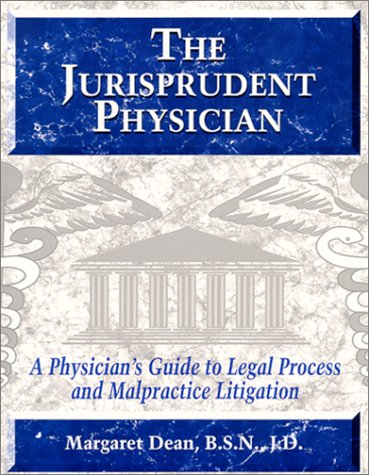 Imagen de archivo de The Jurisprudent Physician: A Physician's Guide to Legal Process and Malpractice Litigation a la venta por Sunny Day Books