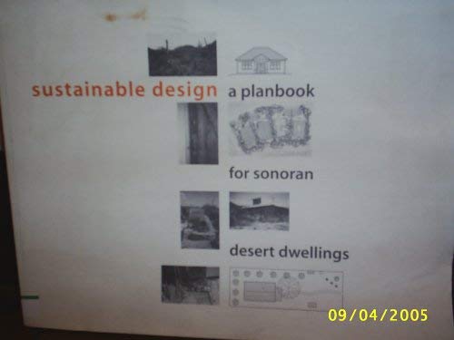 Stock image for Sustainable Design (A Planbook for Sonoran Desert Dwellings) for sale by HPB-Ruby