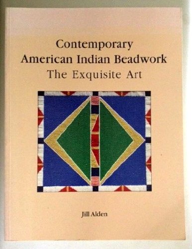 Contemporary American Indian Beadwork: The Exquisite Art