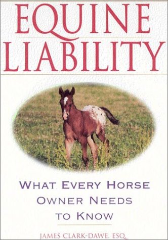 Beispielbild fr Equine Liability: What Every Horse Owner Needs to Know zum Verkauf von ThriftBooks-Atlanta