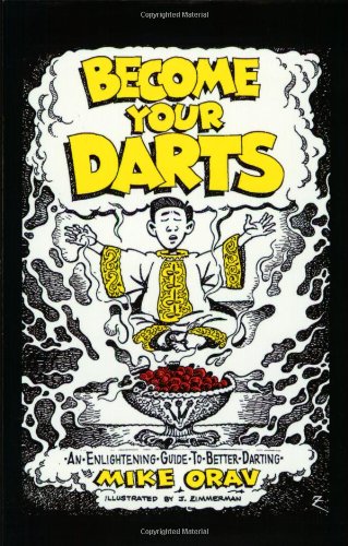 Beispielbild fr Become Your Darts An Enlightening Guide to Better Darting zum Verkauf von Granada Bookstore,            IOBA