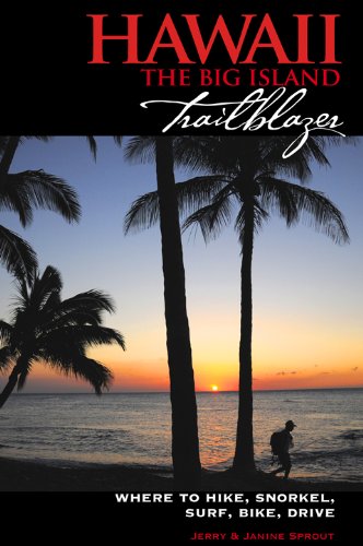 9780967007250: Hawaii: The Big Island Trailblazer: Where to Hike, Snorkel, Surf, Bike, & Drive (Trailblazer Travel Guides) [Idioma Ingls]