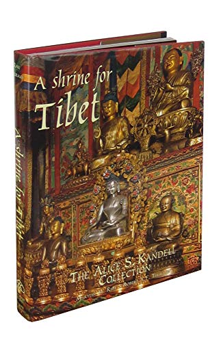 Imagen de archivo de A Shrine for Tibet: The Alice S. Kandell Collection a la venta por Winged Monkey Books
