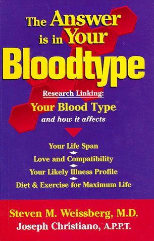 Stock image for The Answer Is in Your Bloodtype: Research Linking Your Blood Type and How It Affects Your Life Span, Love and Compatibility, Your Likely Illness Profile, Diet & Exercise for Maximum for sale by Gulf Coast Books