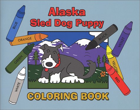 Stock image for Alaska Sled Dog Puppy Coloring Book for sale by SecondSale