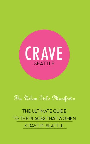 Beispielbild fr Crave Seattle The Urban Girl's Manifesto zum Verkauf von HPB-Emerald