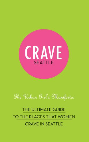Stock image for Crave Seattle The Urban Girl's Manifesto for sale by SecondSale