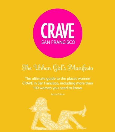 Stock image for Crave San Francisco The Urban Girl's Manifesto 2nd ed for sale by HPB-Ruby