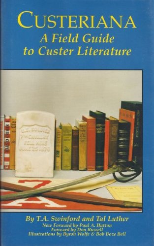 Stock image for Custeriana: A Field Guide to Custer Literature for sale by Ross & Haines Old Book Co.