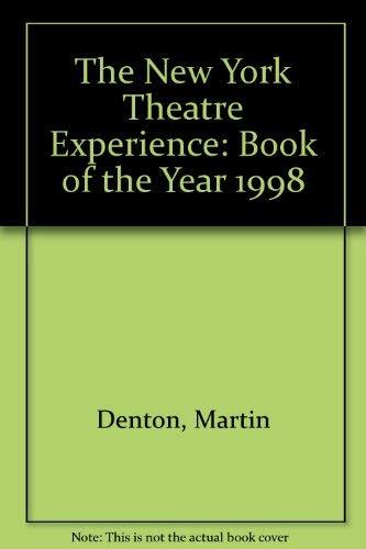 Imagen de archivo de The New York Theatre Experience: Book of the Year 1998 a la venta por Revaluation Books